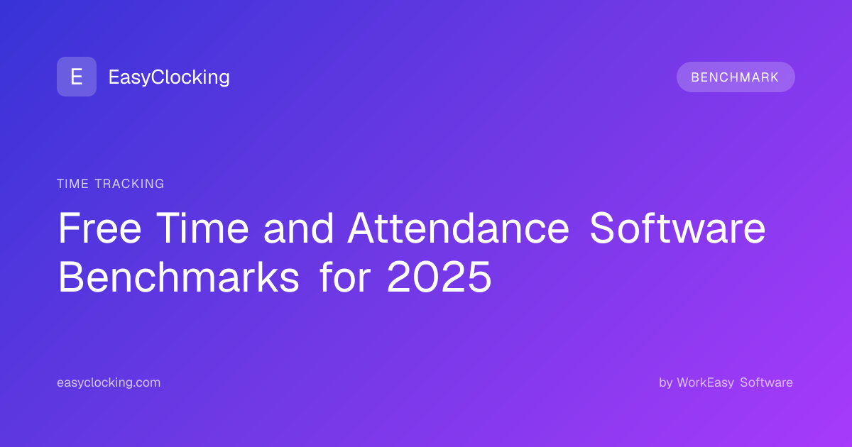 Free Time and Attendance Software Benchmarks for 2025 | EasyClocking by ...