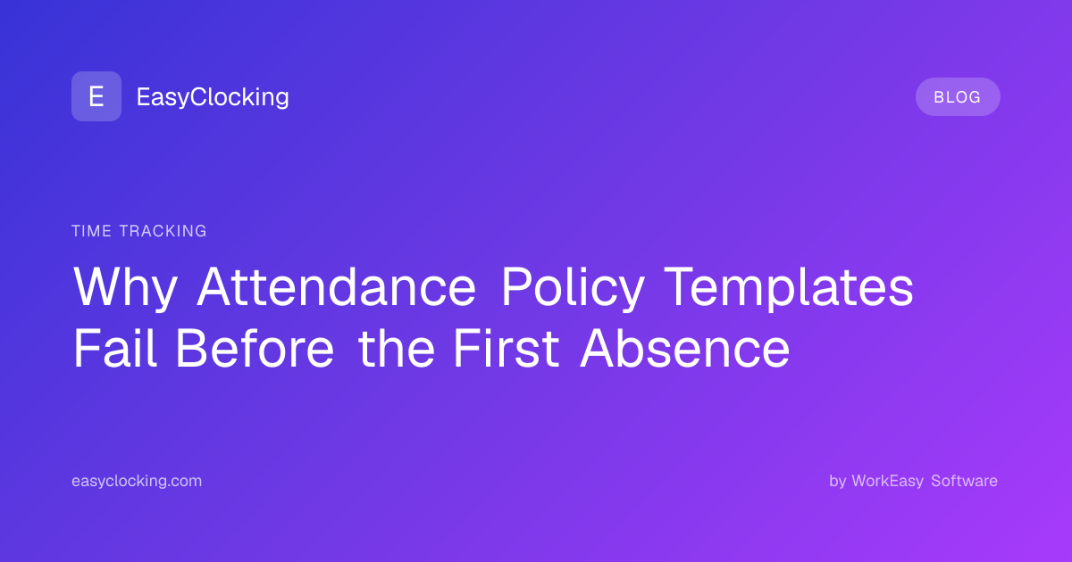 Why Attendance Policy Templates Fail Before the First Absence ...
