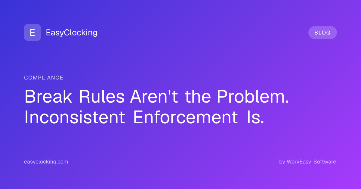 Break Rules Aren't the Problem. Inconsistent Enforcement Is ...