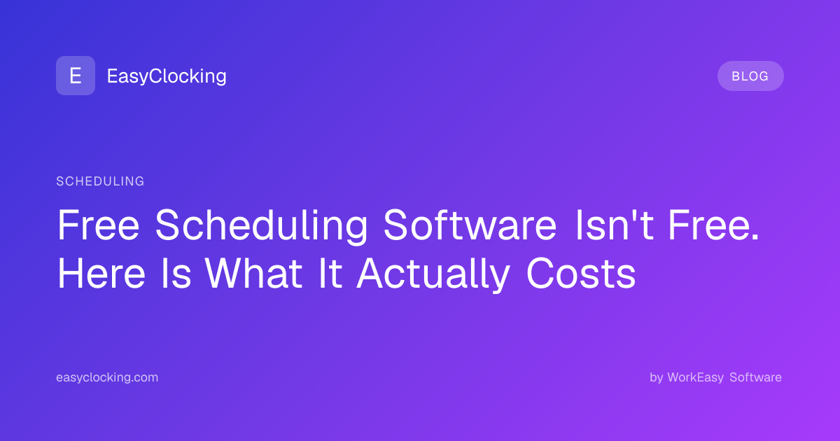 Free Scheduling Software Isn't Free. Here Is What It Actually Costs ...