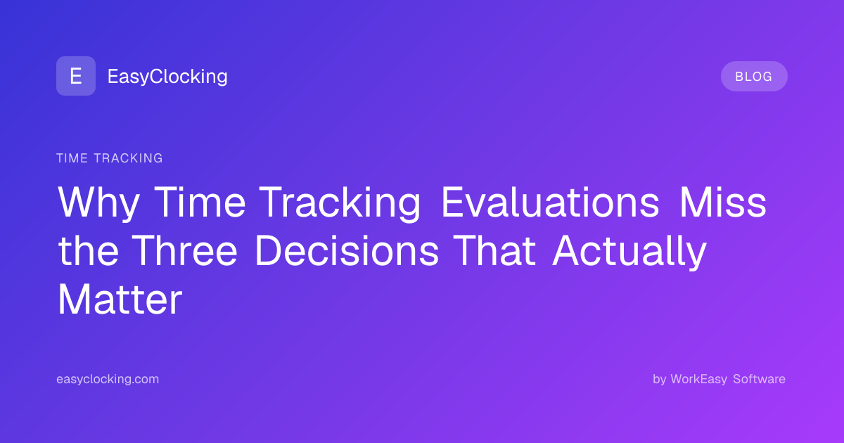 Why Time Tracking Evaluations Miss the Three Decisions That Actually ...