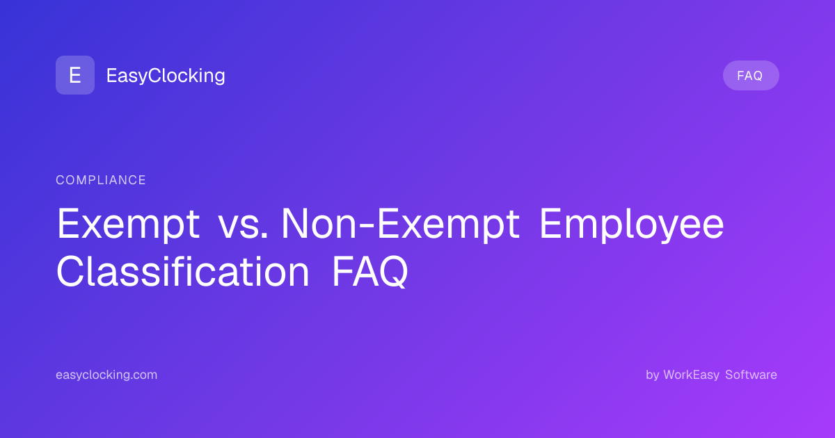 Exempt vs. Non-Exempt Employee Classification FAQ | EasyClocking by ...