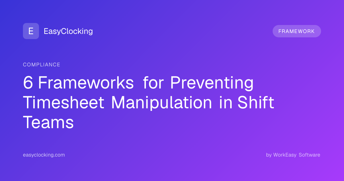 6 Frameworks for Preventing Timesheet Manipulation in Shift Teams ...